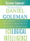 Ecological Intelligence: How Knowing the Hidden Impacts of What We Buy Can Change Everything